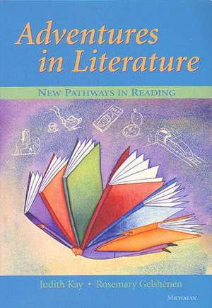 Adventures in Literature: New Pathways in Reading de Judith Kay