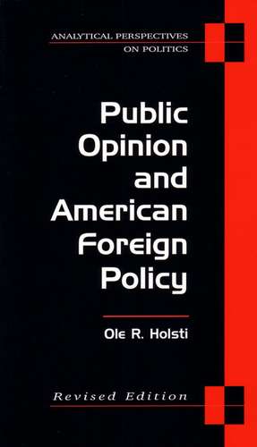 Public Opinion and American Foreign Policy, Revised Edition de Ole Rudolf Holsti