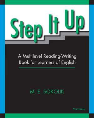 Step It Up: A Multilevel Reading-Writing Book for Learners of English de Margaret Sokolik