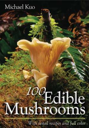 100 Edible Mushrooms de Michael Kuo