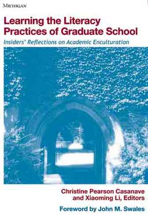 Learning the Literacy Practices of Graduate School: Insiders' Reflections on Academic Enculturation de Christine Pearson Casanave