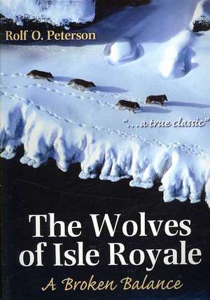 The Wolves of Isle Royale: A Broken Balance de Rolf Peterson