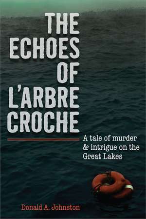 The Echoes of L'Arbre Croche de Donald A, Johnston