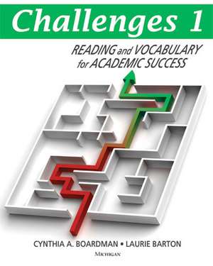 Challenges 1: Reading and Vocabulary for Academic Success de Cynthia A. Boardman