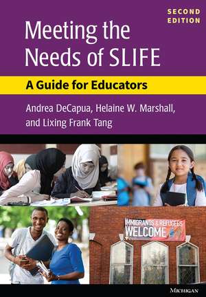 Meeting the Needs of SLIFE, Second Ed.: A Guide for Educators de Andrea DeCapua