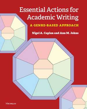 Essential Actions for Academic Writing: A Genre-Based Approach de Nigel A. Caplan