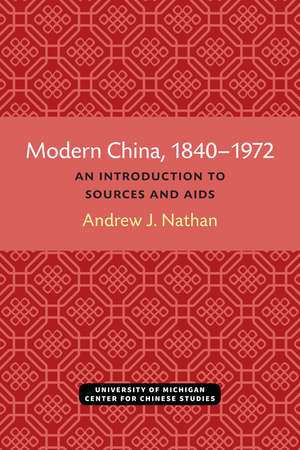 Modern China, 1840–1972: An Introduction to Sources and Research Aids de Andrew Nathan