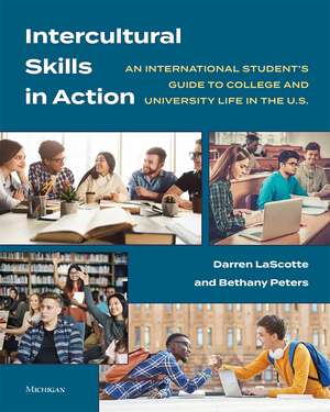 Intercultural Skills in Action: An International Student's Guide to College and University Life in the U.S. de Darren LaScotte