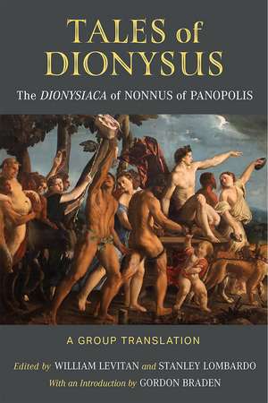 Tales of Dionysus: The Dionysiaca of Nonnus of Panopolis de William Levitan