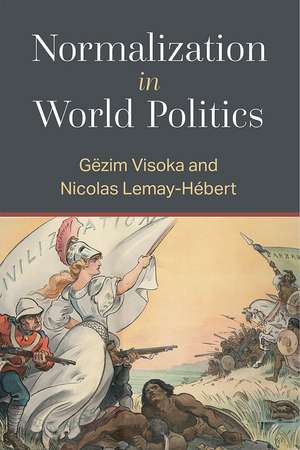 Normalization in World Politics de Nicolas Lemay-Hebert