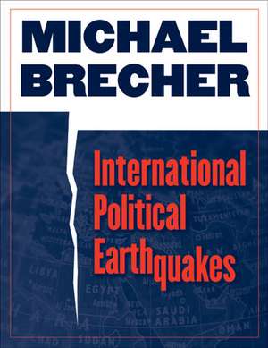 International Political Earthquakes de Michael Brecher