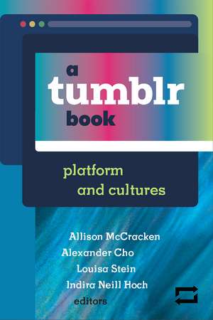 a tumblr book: platform and cultures de Allison McCracken