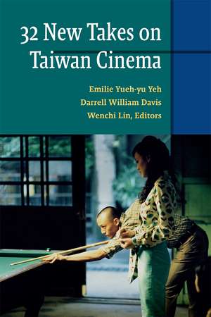 Thirty-two New Takes on Taiwan Cinema de Emilie Yueh-yu Yeh