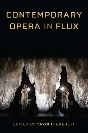 Contemporary Opera in Flux de Yayoi U Everett