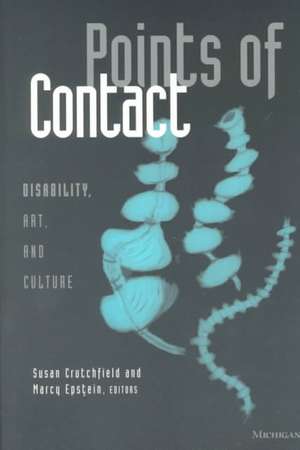 Points of Contact: Disability, Art, and Culture de Susan Crutchfield