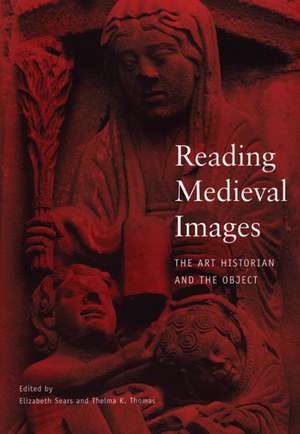 Reading Medieval Images: The Art Historian and the Object de Elizabeth Langsford Sears