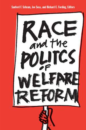 Race and the Politics of Welfare Reform de Sanford F. Schram