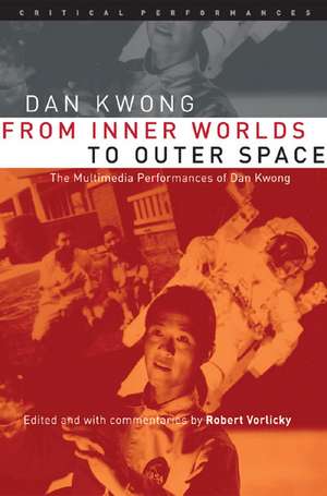 From Inner Worlds to Outer Space: The Multimedia Performances of Dan Kwong de Robert H. Vorlicky