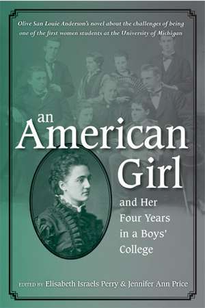 An American Girl, and Her Four Years in a Boys' College de Elisabeth Israels Perry