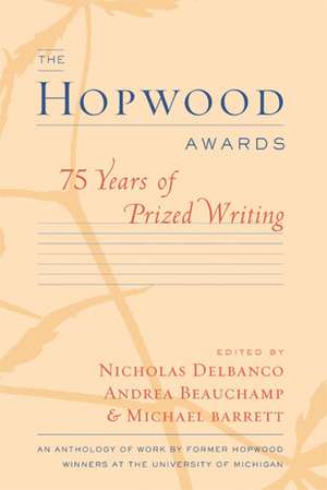 The Hopwood Awards: 75 Years of Prized Writing de Michael Barrett