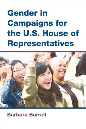 Gender in Campaigns for the U.S. House of Representatives de Barbara Burrell