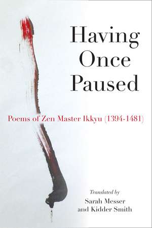 Having Once Paused: Poems of Zen Master Ikkyu (1394-1481) de Ikkyu Sojun