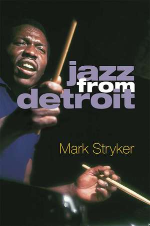 Jazz from Detroit de Mark Stryker