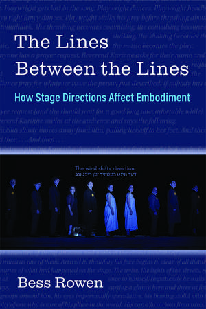 The Lines Between the Lines: How Stage Directions Affect Embodiment de Bess Rowen