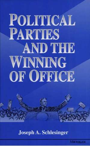 Political Parties and the Winning of Office de Joseph A. Schlesinger