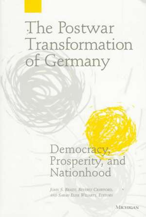 The Postwar Transformation of Germany: Democracy, Prosperity and Nationhood de John Shannon Brady