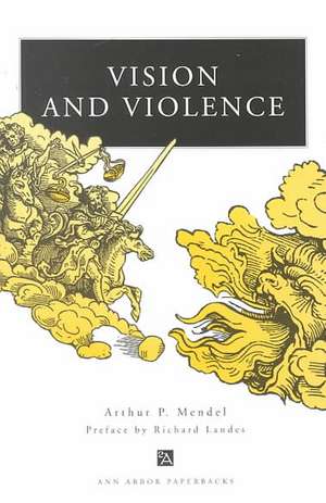 Vision and Violence de Arthur P. Mendel