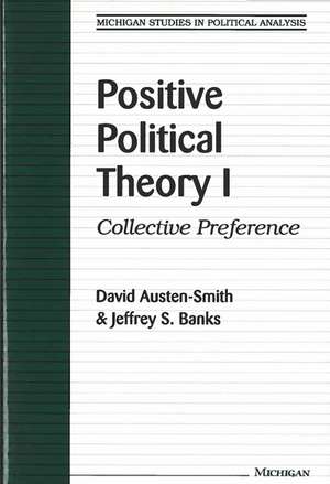 Positive Political Theory I: Collective Preference de David Austen-Smith