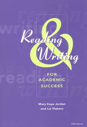 Reading and Writing for Academic Success de Mary Kaye Jordan