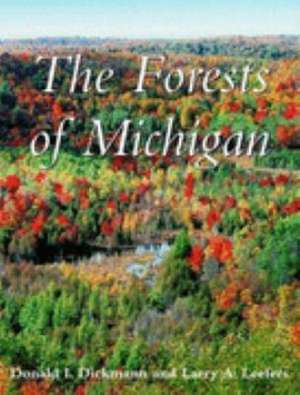 The Forests of Michigan de Donald I. Dickmann