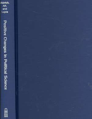 Positive Changes in Political Science: The Legacy of Richard D. McKelvey's Most Influential Writings de John H. Aldrich