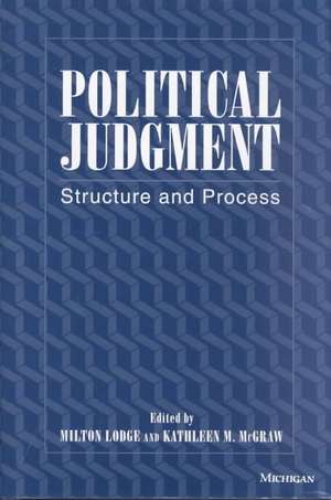 Political Judgment: Structure and Process de Milton Lodge