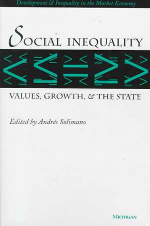 Social Inequality: Values, Growth, and the State de Andres Solimano