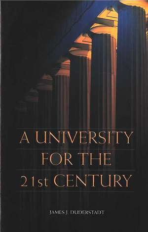 A University for the 21st Century de James J. Duderstadt