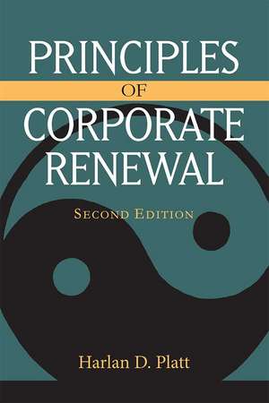 Principles of Corporate Renewal, Second Edition de Harlan D. Platt