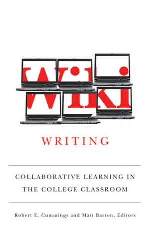 Wiki Writing: Collaborative Learning in the College Classroom de Matthew Barton