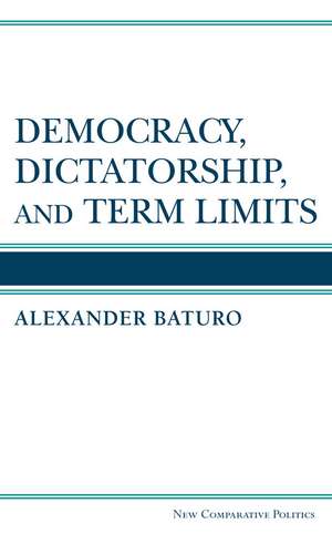 Democracy, Dictatorship, and Term Limits de Alexander Baturo