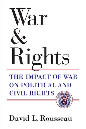 War and Rights: The Impact of War on Political and Civil Rights de David L Rousseau