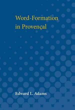 Word-Formation in Provencal de Edward Adams