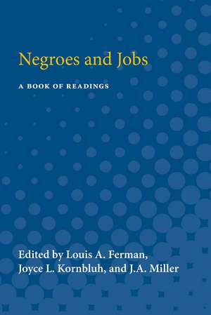 Negroes and Jobs: A Book of Readings de Louis A. Ferman