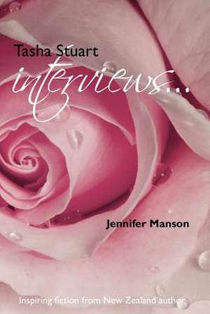 Tasha Stuart Interviews ... de Jennifer Manson