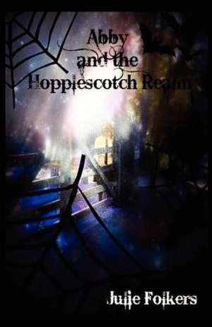 Abby and the Hopplescotch Realm (Present Tense Version): A Dolphin Love Story de Miss Julie Folkers