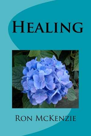 Healing: Insights for Christian Elders de Ron McKenzie