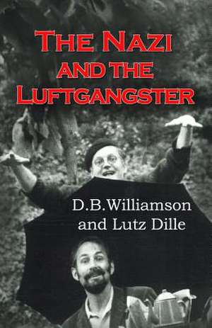 The Nazi and the Luftgangster de D. B. Williamson