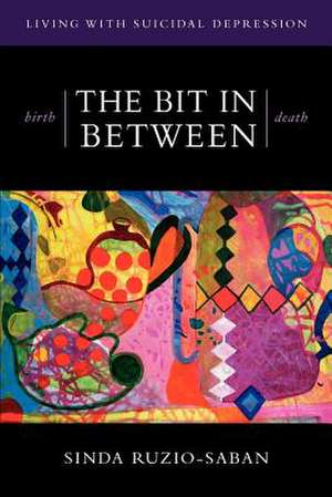 Birth the Bit in Between Death de Sinda Ruzio-Saban