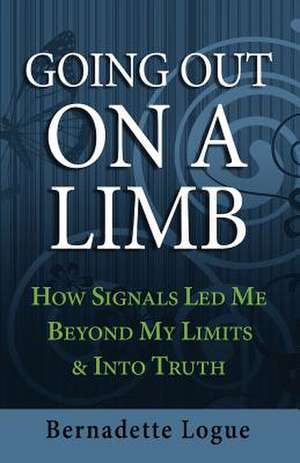 Going Out on a Limb de Bernadette Logue